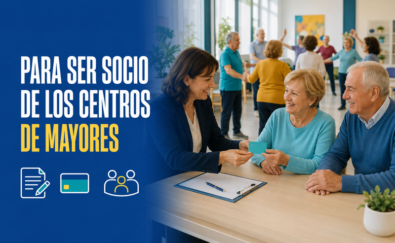 PARA SER SOCIO DE LOS CENTROS DE MAYORES